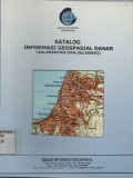 Katalog informasi geospasial dasar (Kalimantan dan Sulawesi)
