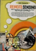 Remote sensing : praktis penginderaan jauh dan pengolahan citra dijital dengan perangkat lunak ER Mapper