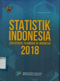 Statistik Indonesia=Statistical yearbook of Indonesia 2018