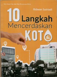 10 langkah mencerdaskan kota: seri smart city sisi perencanaan kota