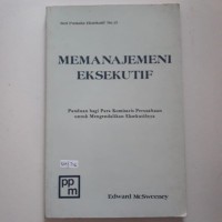 Memanajemeni eksekutif : panduan bagi para komisaris perusahaan untuk mengendalikan eksekutifnya