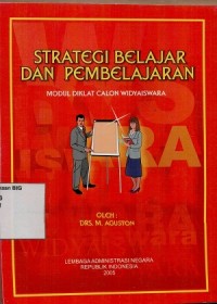 Strategi belajar dan pembelajaran: moddul diklat calon widyaiswara