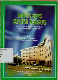 Metode studi kasus: modul diklat kewidyaiswaraan berjenjang tingkat madya