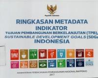 Ringkasan metadata indikator tujuan pembangunan berkelajutan (TPB) / sustainable development goals (SDGs) Indonesia