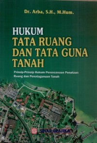 Image of Hukum tata ruang dan tata guna tanah: prinsip-prinsip hukum perencanaan penataan ruang dan penatagunaan tanah