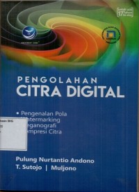 Pengolahan citra digital: pengenalan pola, watermaking, steganografi, kompresi citra