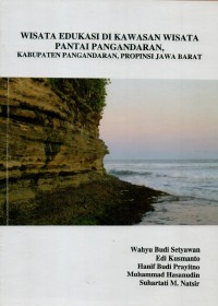 Wisata edukasi di kawasan wisata pantai Pangandaran, Kabupaten Pangandaran, Propinsi Jawa Barat