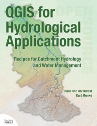 QGIS for hydrological applications: recipes  for catchment hydrology and water management