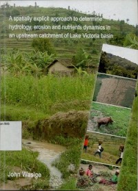 A spatially explicit approach to determine hydrology, erosion and nutrients dynamics in an upstream catchment of Lake Victoria basin