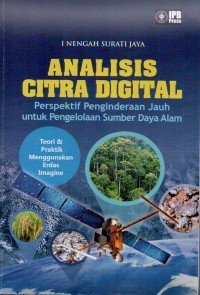 Analisis citra digital : perspektif penginderaan jauah untuk pengelolaan sumberdaya alam