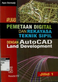 Aplikasi pemetaan digital dan rekayasa teknik sipil dengan autocad land development