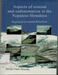 Aspects of erosion and sedimentation in the Nepalese Himalaya ; highland-lowland relations