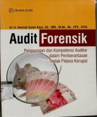 Audit forensik: penggunaan dan kompetensi auditor dalam pemberantasan tindak pidana korupsi