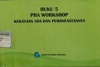 Buku 5: Pra workshop kekayaan SDA dan pemanfaatannya