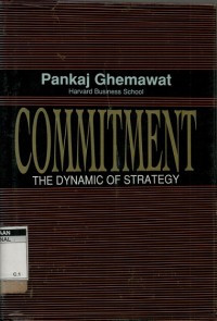 Commitment the dynamic of strategy