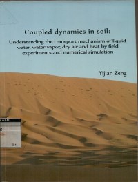 Coupled dynamic in soil: Understanding the transport mechanisme of liquid water, water vapor, dry air and heat by field experiments and numerical simulation