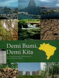 Demi bumi demi kita: dari pembangunan berkelanjutan menuju ekonomi hijau