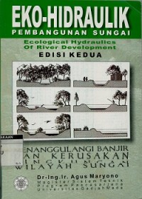 Eko-hidraulik pembangunan sungai: menanggulangi banjir dan kerusakan lingkungan wilayah sungai