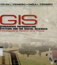 GIS: geographic information system for the social sciences investigating space and place