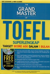 Grand master of TOEFL: superlengkap target score 600 dalam 1 bulan