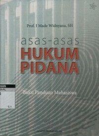 Asas-asas hukum pidana: buku panduan mahasiswa