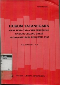 Hukum tata negara: sifat serta tata cara perubahan undang-undang dasar negara Repblik Indonesia 1945