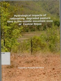 Hydrological impacts of reforesting degrated pasture land un the middle mountain zone of Central Nepal