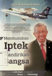 Membumikan Iptek Mandirikan Bangsa : Catatan 1.100 Hari di puncak kementerian riset dan teknologi (2011-2014)