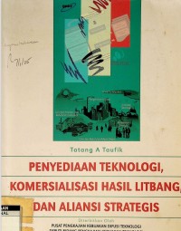 Penyediaan teknologi, komersialisasi hasil litbang, dan aliansi strategis