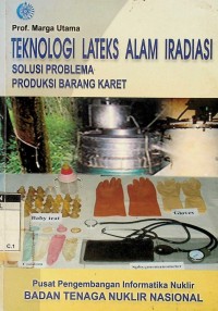 Teknologi lateks alam radiasi: solusi problema produksi barang karet