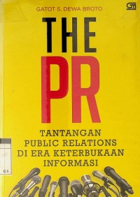 The PR tantangan public relations di era keterbukaan informasi