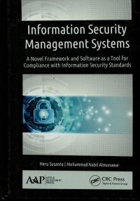 Information security management systems: a novel framework and software as a tool for complliance with information security standars