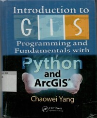 Introduction to GIS programming and fundamentals with Phyton and Arcgis