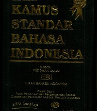 Kamus standar Bahasa Indonesia: disertai pedoman umum Ejaan Bahasa Indonesia