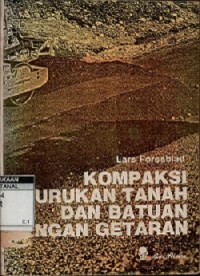 Kompaksi (pemampatan) urukan tanah dan batuan dengan getaran