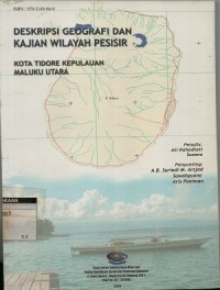 Deskripsi geografi dan kajian wilayah pesisir Kota Tidore Kepulauan Maluku Utara