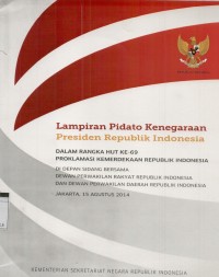 Lampiran pidato kenegaraan Presiden Republik Indonesia: dalam rangka HUT ke-69 Proklamasi Kemerdekaan Republik Indonesia