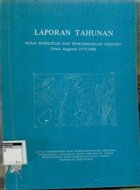 Laporan tahunan Pusat Penelitian dan Pengembangan Geologi tahun anggaran 1979/1980