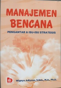 Manajemen bencana: pengantar dan isu-isu strategis