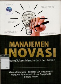 Manajemen inovasi: peluang sukses menghadapi perubahan