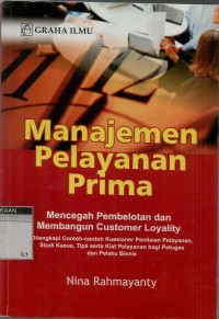 Manajemen pelayanan prima: mencegah pembelotan dan membangun customer loyality