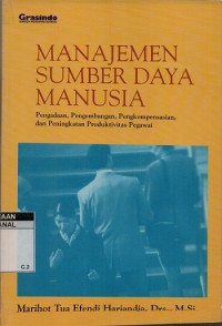 Manajemen sumberdaya manusia: pengadaan, pengembangan, pengkompensasian dan peningkatan produktivitas pegawai