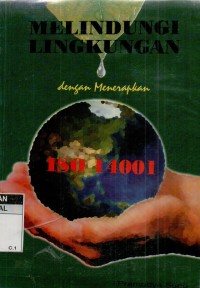 Melindungi lingkungan dengan menerapkan ISO 14001