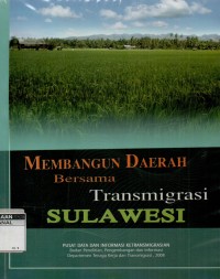 Membangun daerah bersama transmigrasi Sulawesi