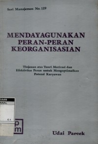 Mendayagunakan peran-peran keorganisasian