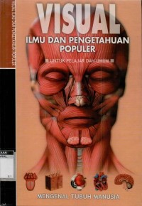 Visual ilmu dan pengetahuan populer untuk pelajar dan umum: mengenal tubuh manusia