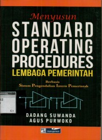 Menyusun standard operating procedures: lembaga pemerintah berbasis sistem pengendalian intern pemerintah