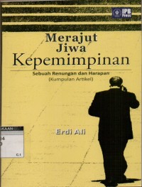 Merajut jiwa kepemimpinan: sebuah renungan dan harapan (Kumpulan artikel)