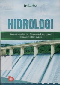 Hidrologi: Metode Analisis dan Tool untuk Interpretasi Hidrograf Aliran Sungai