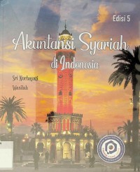 Akuntansi syariah di Indonesia (edisi 5)